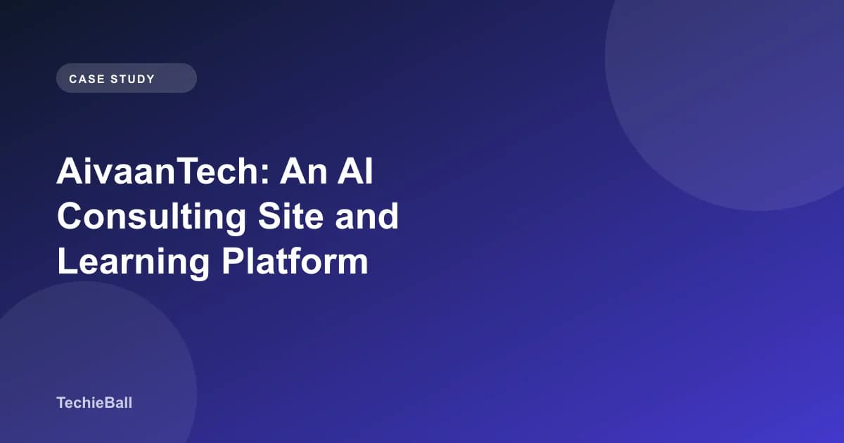 AivaanTech: An AI Consulting Site and Learning Platform